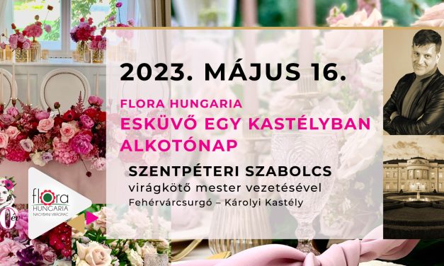 Esküvő egy kastélyban – Flora Hungaria alkotónap
